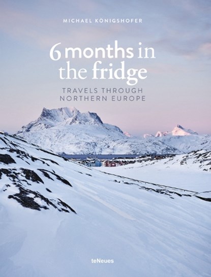 6 Months in the Fridge, KOENIGSHOFER,  Michael - Gebonden - 9783961713493