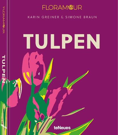 Floramour: Tulpen, Karin Greiner ; Simone Braun - Gebonden - 9783961715428