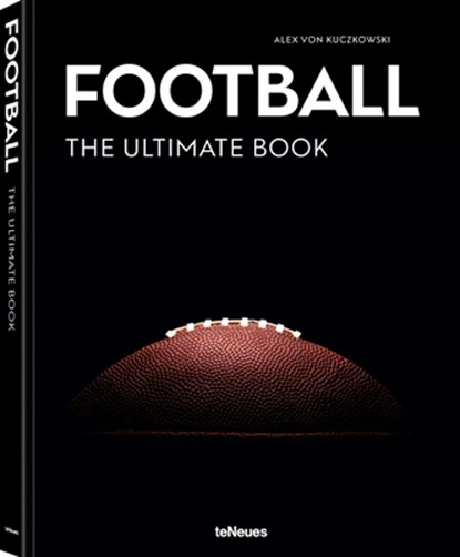 Football - The Ultimate Book, Alex Von Kuczkowski - Gebonden - 9783961716227