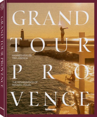 Grand Tour Provence, Tim Labenda ; Hannes-Vincent Krause - Gebonden - 9783961716616