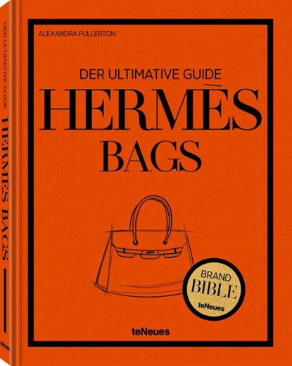 Hermès Bags: Der ultimative Guide, Alexandra Fullerton - Gebonden - 9783961717309