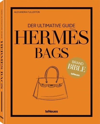 Hermès Bags: Der ultimative Guide, Alexandra Fullerton - Gebonden - 9783961717309