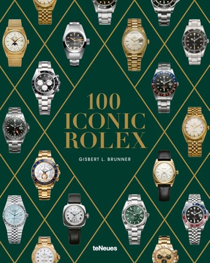 100 Iconic Rolex, Gisbert L Brunner - Gebonden - 9783961717927