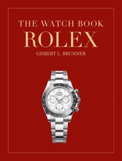 The Watch Book Rolex: 4th Revised Edition, Gisbert L Brunner - Gebonden - 9783961717934