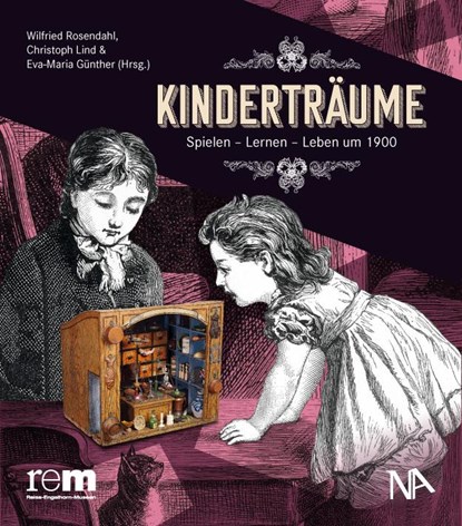 Kinderträume, Wilfried Rosendahl ;  Christoph Lind ;  Eva-Maria Günther - Gebonden - 9783961762354