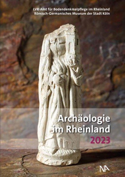 Archäologie im Rheinland 2023, Erich Claßen ; Marcus Trier - Gebonden - 9783961762743