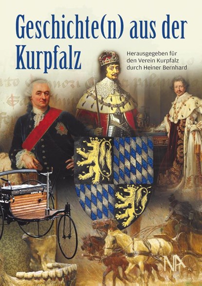 Geschichte(n) aus der Kurpfalz, Heiner Bernhard ; Verein Kurpfalz ; Ulrich Nieß - Gebonden - 9783961762996