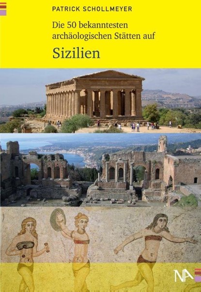 Die 50 bekanntesten archäologischen Stätten auf Sizilien, Patrick Schollmeyer - Paperback - 9783961763290
