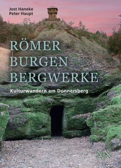 Römer, Burgen, Bergwerke, Jost Haneke ; Peter Haupt - Paperback - 9783961763405