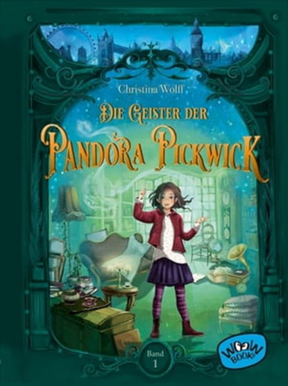 Die Geister der Pandora Pickwick (Bd. 1), Christina Wolff - Ebook - 9783961770557