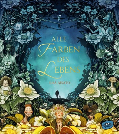 Alle Farben des Lebens, Lisa Aisato - Gebonden - 9783961770717