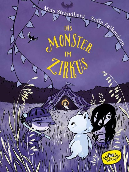 Das Monster im Zirkus, Mats Strandberg - Gebonden - 9783961770847