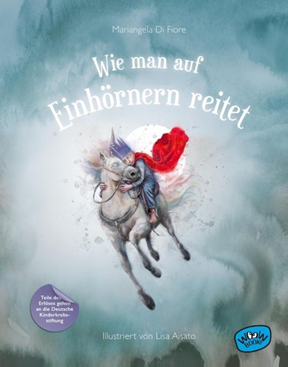 Wie man auf Einhörnern reitet, Mariangela Di Fiore - Gebonden - 9783961771196
