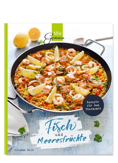 Fisch und Meeresfrüchte, Corinna Wild - Paperback - 9783961810420
