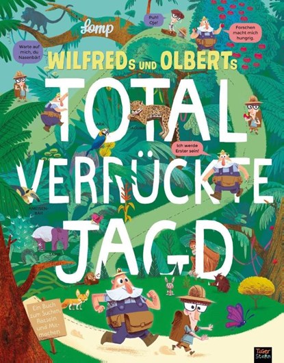Wilfreds und Olberts total verrückte Jagd, Stephan Lomp - Gebonden - 9783961855056