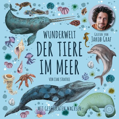 Wunderwelt der Tiere im Meer - Gelesen von Jakob Graf, Chae Strathie - AVM - 9783961858835