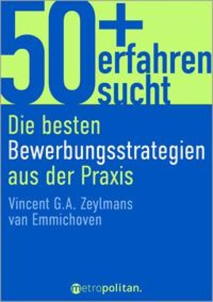 50+, erfahren, sucht, Vincent G. A. Zeylmans van Emmichoven - Paperback - 9783961860807