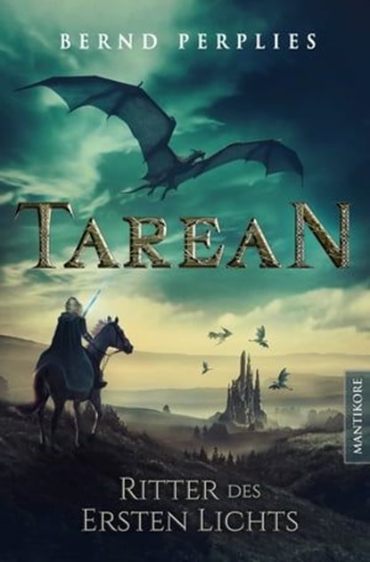 Tarean 3 - Ritter des ersten Lichts, Bernd Perplies - Ebook - 9783961880300
