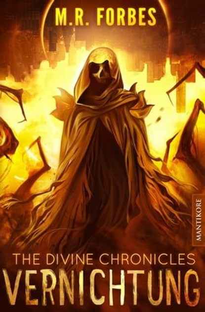 THE DIVINE CHRONICLES 6 - VERNICHTUNG, M.R. Forbes - Ebook - 9783961881802