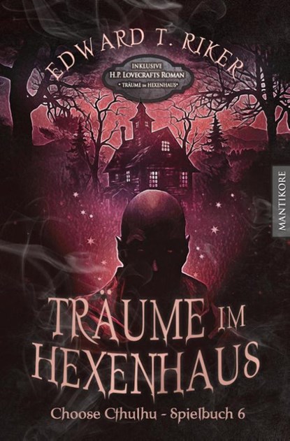 Choose Cthulhu 6 - Träume im Hexenhaus, Edward T. Riker ; H. P. Lovecraft - Paperback - 9783961882021