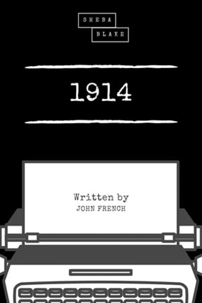 1914, John French ; Sheba Blake - Ebook - 9783961890187