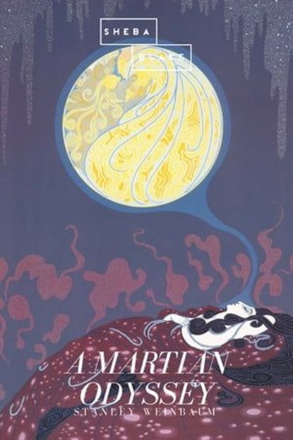 A Martian Odyssey, Stanley Weinbaum ; Sheba Blake - Ebook - 9783961890286