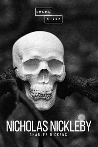 Nicholas Nickleby, Charles Dickens ; Sheba Blake - Ebook - 9783961895007