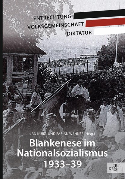 Blankenese im Nationalsozialismus 1933-39, Jan Kurz ;  Fabian Wehner - Paperback - 9783961941186