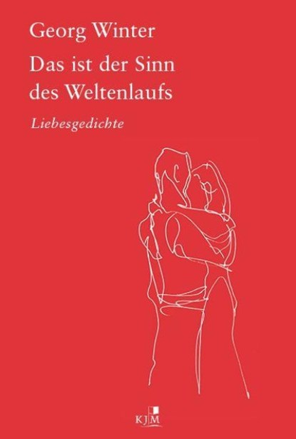 Das ist der Sinn des Weltenlaufs., Georg Winter - Gebonden - 9783961942565
