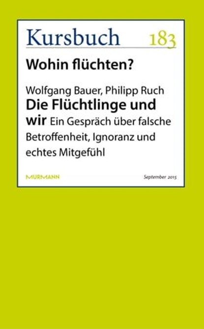 Die Flüchtlinge und wir, Wolfgang Bauer ; Philipp Ruch - Ebook - 9783961960200