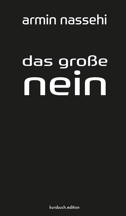 Das große Nein, Armin Nassehi - Gebonden - 9783961961283