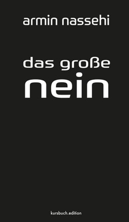 Das große Nein, Armin Nassehi - Ebook - 9783961961290