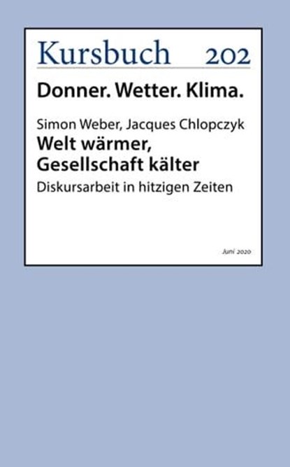 Welt wärmer, Gesellschaft kälter, Jacques Chlopczyk ; Simon Weber - Ebook - 9783961961771