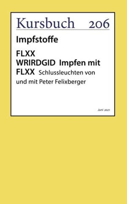 FLXX WRIRDGID Impfen mit FLXX | Schlussleuchten von und mit Peter Felixberger, Peter Felixberger - Ebook - 9783961962341