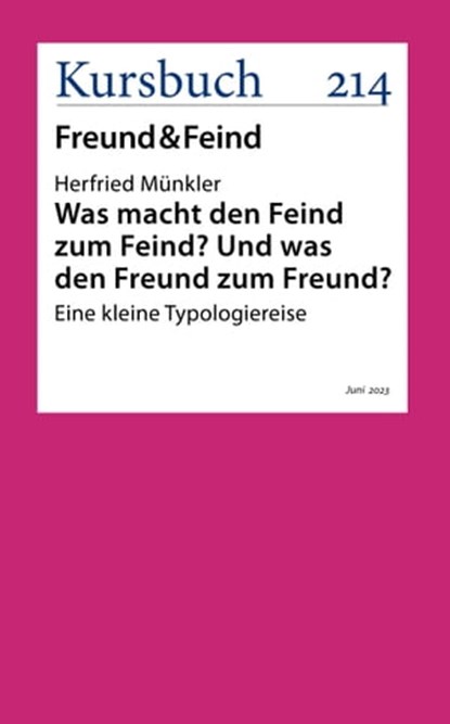 Was macht den Feind zum Feind? Und was den Freund zum Freund?, Herfried Münkler - Ebook - 9783961963232