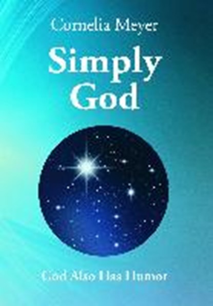 Simply God, MEYER,  Cornelia - Paperback - 9783962001629