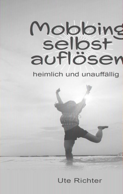Mobbing selbst auflösen, Ute Richter - Paperback - 9783962006549
