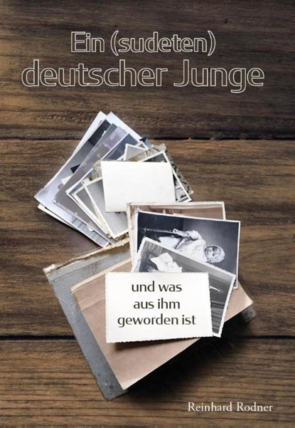 Ein (sudeten) deutscher Junge, Reinhard Rodner - Paperback - 9783962007768