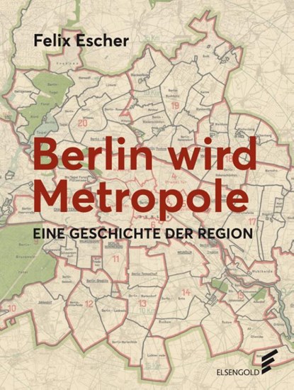 Berlin wird Metropole, Felix Escher - Gebonden - 9783962010386