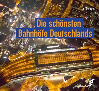 Die schönsten Bahnhöfe Deutschlands, Jan Gympel - Gebonden - 9783962010423