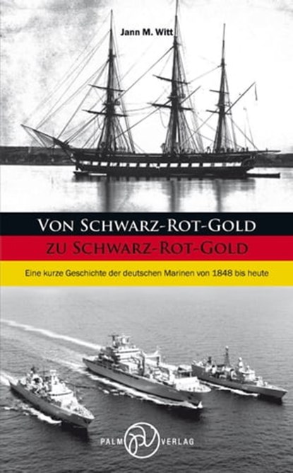 Von Schwarz-Rot-Gold zu Schwarz-Rot-Gold, Jann M. Witt - Ebook - 9783962011024