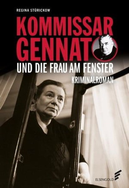 Kommissar Gennat und die Frau am Fenster, Regina Stürickow - Ebook - 9783962011291