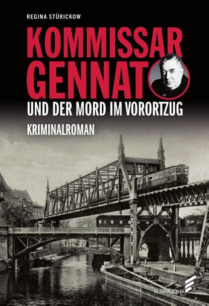 Kommissar Gennat und der Mord im Vorortzug, Regina Stürickow - Paperback - 9783962011383