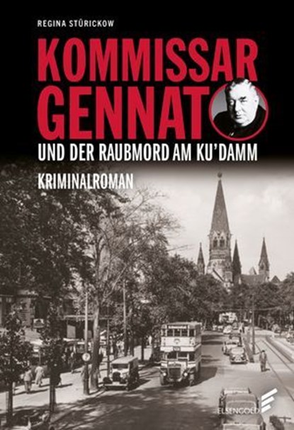 Kommissar Gennat und der Raubmord am Ku'damm, Regina Stürickow - Ebook - 9783962011543