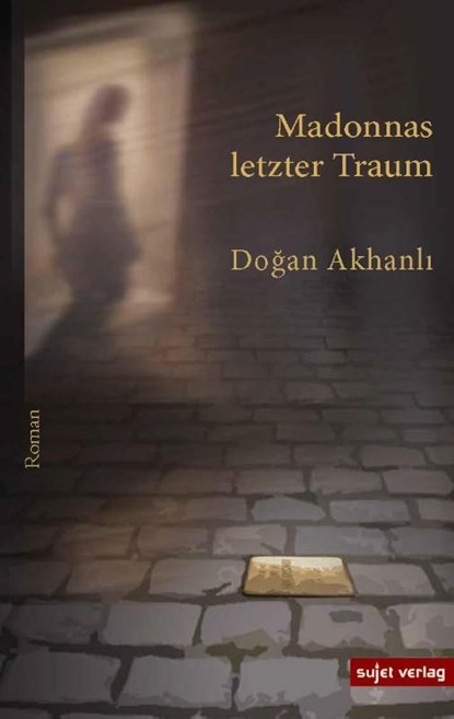 Madonnas letzter Traum, Dogan Akhanli - Gebonden - 9783962020422
