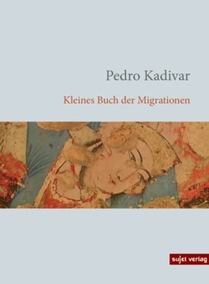 Kleines Buch der Migrationen, Pedro Kadivar - Ebook - 9783962026004
