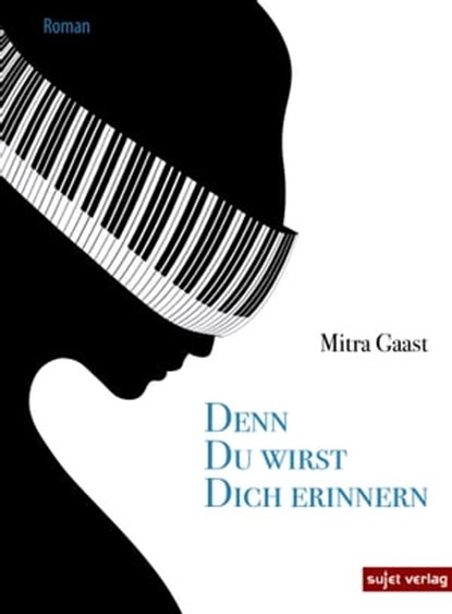 Denn du wirst dich erinnern, Mitra Gaast - Ebook - 9783962026059