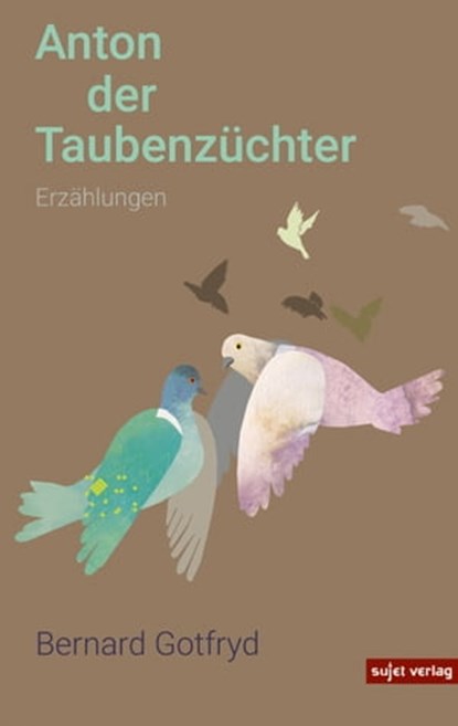 Anton der Taubenzüchter, Bernard Gotfryd - Ebook - 9783962026189
