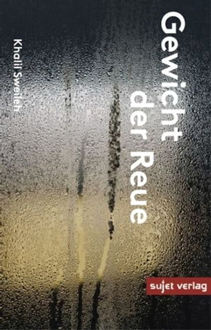 Das Gewicht der Reue, Khalil Sweileh ; Dezett Grafik - Ebook - 9783962026295