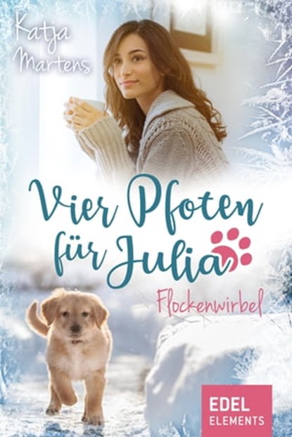 Vier Pfoten für Julia - Flockenwirbel (Tierärztin Julia Weihnachtsgeschichte), Katja Martens - Ebook - 9783962150518